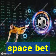 space bet